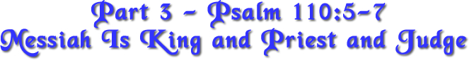 Psalm-110-Part-3-Messia-Is-King-Priest-Judge